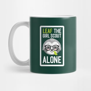 Funny Girl Scout Pun - Leaf me Alone - Gifts for Girl Scouts Mug